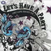 Let's Have A Party: Girls Gone Rockin' Vol. 2
