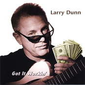 Larry Dunn: Got It Workin'