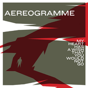 You're Always Welcome by Aereogramme