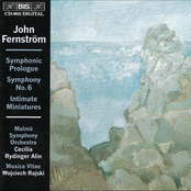 Fernstrom: Symphony No. 6 / Intimate Miniatures / Symphonic Prologue