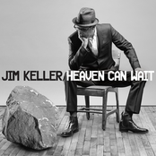 Jim Keller: Heaven Can Wait