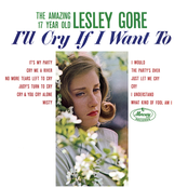 Leslie Gore: I'll Cry If I Want To