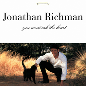 Jonathan Richman: You Must Ask the Heart