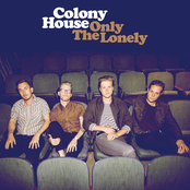 Colony House: Only the Lonely