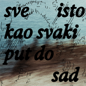 Sve isto kao svaki put do sad