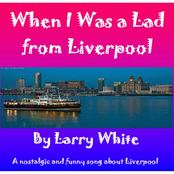 When I Was a Lad from Liverpool