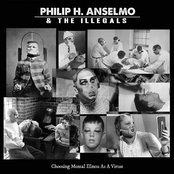 Philip H. Anselmo: Choosing Mental Illness As A Virtue