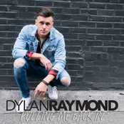 Dylan Raymond: Pulling Me Back In