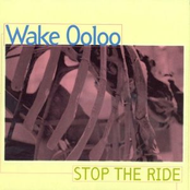 Stop The Ride by Wake Ooloo