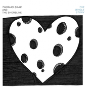 Thomas Erak: The Whole Story