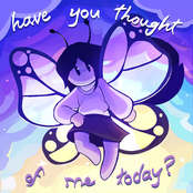 have you thought of me today?