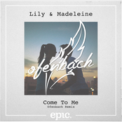 Lily & Madeleine: Come to Me (Radio Edit)