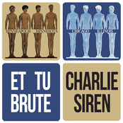 Charlie Siren: Charlie Siren / Et Tu Brute Split