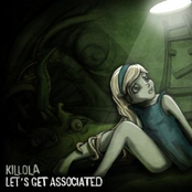 Killola: Let's Get Associated