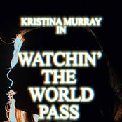 Watchin' The World Pass Me By