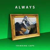 Thinking Caps: Always