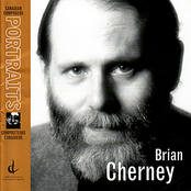 Canadian Composers Portraits: Brian Cherney
