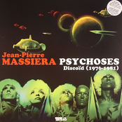 Jean-Pierre Massiera - Psychoses Discoïd (1976-1981)