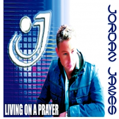 Jordan James: Livin' on a Prayer