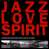 Jazz Love Spirit (A Compilation for the Mind, Body & Soul by Guy Monk)