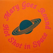 Hot Shot In Space by Mary Goes Round