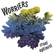 Worriers: Cruel Optimist