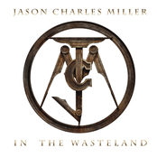 Jason Charles Miller: In The Wasteland