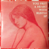 You Fret A Heart With Rustle EP