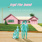 Kyd The Band: American Dreamer