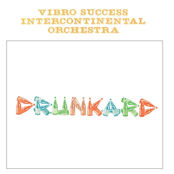 Vibro Success Intercontinental Orchestra - Drunkard
