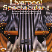 Liverpool Spectacular! /The Organ of Liverpool Metropolitan Cathedral