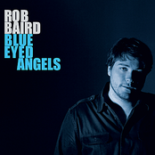 Rob Baird: Blue Eyed Angels