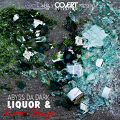 Bt-Dubs x Covert Design Present: Abyss Da Dark-Liquor & Love Songs