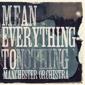 Manchester Orchestra: Mean Everything To Nothing