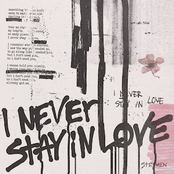 I Never Stay In Love