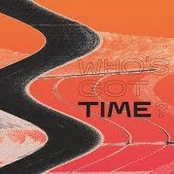 Who's Got Time?