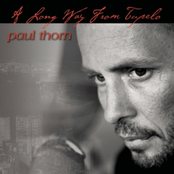 The Paul Thorn Band: A Long Way From Tupelo