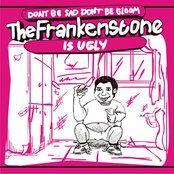 dont be sad, dont be gloom, The Frankenstone is ugly