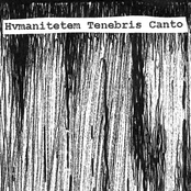 Hvmanitatem Tenebris Canto