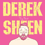 Derek Sheen: Tiny Idiot