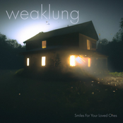 Weaklung: Smiles for Your Loved Ones