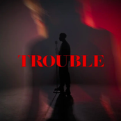 Trouble
