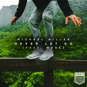 Michael Miller: Never Let Go (feat. Wadé)