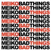 Bad Things by Meiko