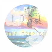 The Tropics by L D R U