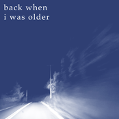 Back When I Was Older