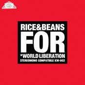 RICE AND BEANS FOR WORLD LIBERATION