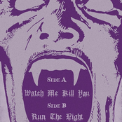 Watch Me Kill You/Run the Night