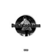 Duh / Goddamn