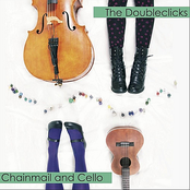 The Doubleclicks: Chainmail and Cello